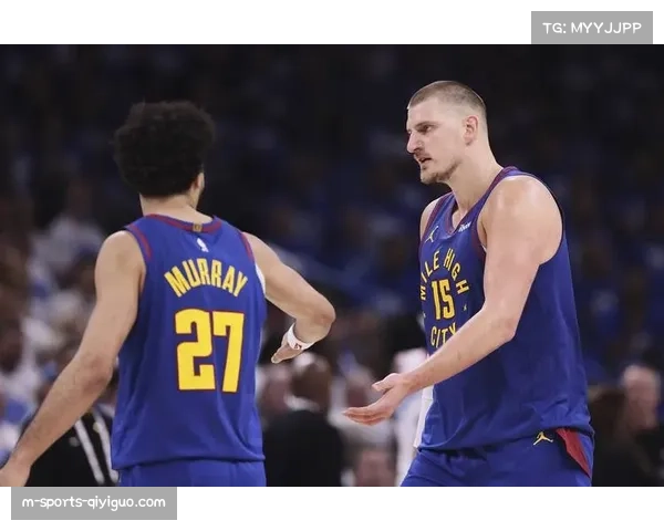 掘金两名首发缺阵仍保竞争力,约基奇体系展现容错能力 掘金两名首发缺阵仍保竞争力,约基奇体系展现容错能力